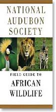 National Audubon Society Field Guide to African Wildlife