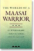 The Worlds of a Maasai Warrior: An Autobiography