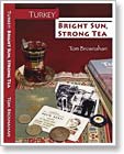 Turkey – Bright Sun, Strong Tea